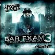 Il testo HAPPY BAR EXAM 2 di ROYCE DA 5'9'' è presente anche nell'album The bar exam 2 (2008)