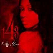 Il testo U GOT A WOMAN di TIFFANY EVANS è presente anche nell'album 143 (2013)