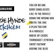 Il testo LIKE IN THE MOVIES di CHRISSIE HYNDE è presente anche nell'album Stockholm (2014)