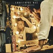 Il testo À NOS AMOURS di CHRISTOPHE MAÉ è presente anche nell'album La vie d'artiste (2019)