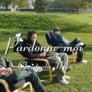 Il testo PARDONNE MOI di CHRISTOPHE MAÉ è presente anche nell'album Pardonne moi (2009)
