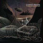 Il testo FLYING INTO MYSTERY di CHRISTY MOORE è presente anche nell'album Flying into mystery (2021)