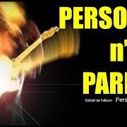 Il testo PERSONNE N'EST PARFAIT di AXEL BAUER è presente anche nell'album Personne n'est parfait (2000)