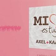 Il testo MI CORAZÓN ES TUYO di AXEL FERNANDO è presente anche nell'album Mi corazón es tuyo (2015)