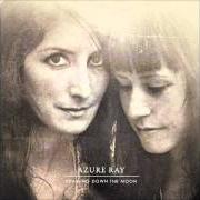Il testo LOVE AND PERMANENCE degli AZURE RAY è presente anche nell'album Drawing down the moon (2010)