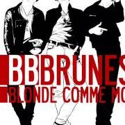 Il testo BRUNE BB dei BB BRUNES è presente anche nell'album Blonde comme moi (2007)