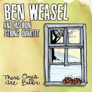 Il testo ONLY IN NOVEMBER di BEN WEASEL è presente anche nell'album These ones are bitter (2007)