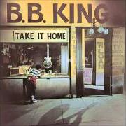 Il testo TAKE IT HOME di B.B. KING è presente anche nell'album Take it home (1998)