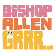 Il testo DIRT ON YOUR NEW SHOES dei BISHOP ALLEN è presente anche nell'album Grrr... (2009)