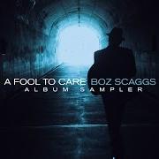 Il testo TALK TO ME, TALK TO ME di BOZ SCAGGS è presente anche nell'album A fool to care (2015)