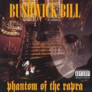 Il testo ALREADY DEAD di BUSHWICK BILL è presente anche nell'album Phantom of the rapra (1995)