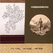 Il testo NOW, NOW, NOW dei DEFIANCE, OHIO è presente anche nell'album The fear, the fear, the fear (2007)