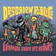 Il testo LOS QUE SE QUEDAN, LOS QUE SE VAN dei DESORDEN PÚBLICO è presente anche nell'album Bailando sobre las ruinas (2016)