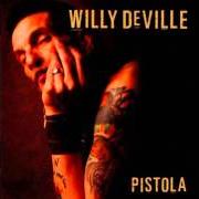 Il testo WHEN I GET HOME di WILLY DEVILLE è presente anche nell'album Pistola (2008)