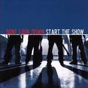 Il testo BETTER OFF dei DON'T LOOK DOWN è presente anche nell'album Start the show (2002)