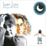 Il testo DESDE QUE O SAMBRA E SAMBRA di IVAN LINS è presente anche nell'album Anjo de mim (2004)