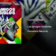 Il testo ES LA VERDAD dei LOS AMIGOS INVISIBLES è presente anche nell'album Commercial (2010)