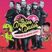 Il testo LAS MARAVILLAS DE LA VIDA di LOS ANGELES AZULES è presente anche nell'album Cómo te voy a olvidar ¡edición de súper lujo! (2015)