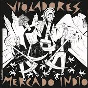 Il testo SOLO UNA AGRESIÓN di LOS VIOLADORES è presente anche nell'album Mercado indio (1987)