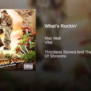 Il testo WHAT'S ROCKIN' di MAC MALL è presente anche nell'album Thizziana stoned and the temple of shrooms (2006)