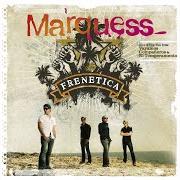 Il testo PUERTO DE LA NOCHE dei MARQUESS è presente anche nell'album Frenetica (2007)