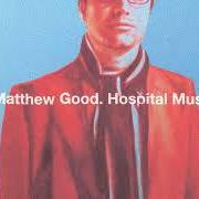 Il testo TRUE LOVE WILL FIND YOU IN THE END di MATTHEW GOOD è presente anche nell'album Hospital music (2007)