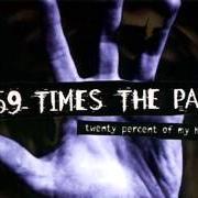 Il testo START THE SONG di 59 TIMES THE PAIN è presente anche nell'album Twenty percent of my hand (1997)