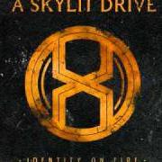 Il testo XO SKELETON degli A SKYLIT DRIVE è presente anche nell'album Identity on fire (2011)