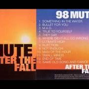 Il testo MAN OF THE HOUR di 98 MUTE è presente anche nell'album After the fall (2002)