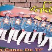Il testo DE QUE SIRVIO degli EL PODER DEL NORTE è presente anche nell'album Con ganas de ti (1998)
