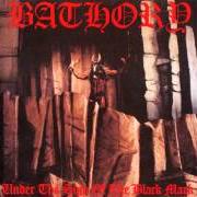 Il testo WOMAN OF DARK DESIRES dei BATHORY è presente anche nell'album Under the sign of the black mark (1987)