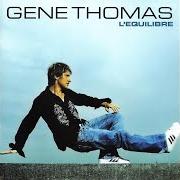 Il testo UNE SAISON di GENE THOMAS è presente anche nell'album L'équilibre (2007)