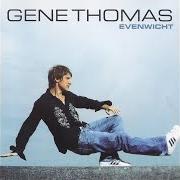 Il testo EN PASSANT di GENE THOMAS è presente anche nell'album Evenwicht (2005)