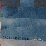 Il testo HUMAN THING di BE GOOD TANYAS è presente anche nell'album Hello love (2006)