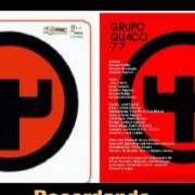 Il testo GUACO ES DIFERENTE dei GUACO è presente anche nell'album Grupo guaco 77 (1977)