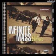 Il testo MAD TIMES PLACED ON ME degli INFINITE MASS è presente anche nell'album Alwayz somethang (1997)