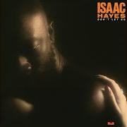 Il testo A FEW MORE KISSES TO GO di ISAAC HAYES è presente anche nell'album Don't let go (1979)