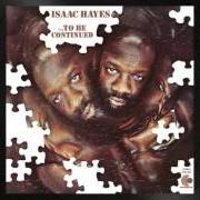 Isaac hayes... to be continued