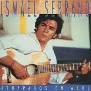 Il testo AMO TANTO LA VIDA di ISMAEL SERRANO è presente anche nell'album Atrapados en azul (1997)