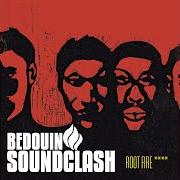 Il testo REBEL ROUSER dei BEDOUIN SOUNDCLASH è presente anche nell'album Root fire (2002)