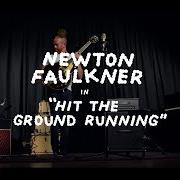 Il testo HIT THE GROUND RUNNING di NEWTON FAULKNER è presente anche nell'album Hit the ground running (2017)