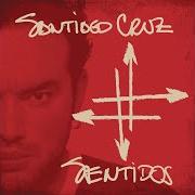 Il testo PARA ADMITIR NECESIDAD di SANTIAGO CRUZ è presente anche nell'album Sentidos (2006)