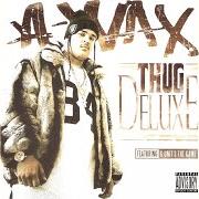 Il testo CAN'T F**K WIT ME degli A-WAX è presente anche nell'album Thug deluxe (2004)