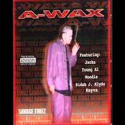 Il testo BENIFICIAL degli A-WAX è presente anche nell'album Savage timez (2001)
