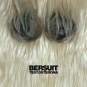 Il testo SENCILLAMENTE dei BERSUIT VERGARABAT è presente anche nell'album Testosterona (2005)