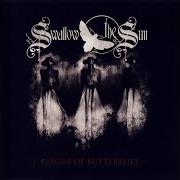 Il testo PLAGUE OF BUTTERFLIES degli SWALLOW THE SUN è presente anche nell'album Plague of butterflies - ep (2008)
