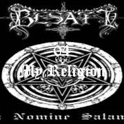 Il testo MY RELIGION dei BESATT è presente anche nell'album In nomine satanas (1997)