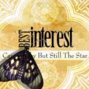 Il testo THE WEATHERMAN SAID OVERCAST dei BEST INTEREST è presente anche nell'album Camera shy but still a star (2005)