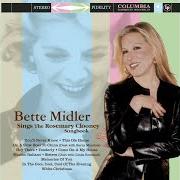 Il testo WHITE CHRISTMAS di BETTE MIDLER è presente anche nell'album Bette midler sings the rosemary clooney songbook (2003)