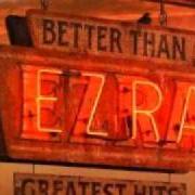 Il testo EXTRA ORDINARY dei BETTER THAN EZRA è presente anche nell'album Greatest hits (2005)